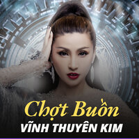 Chợt Buồn - Vinh Thuyen Kim