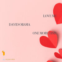 Love Me One More Time - David Obama