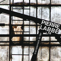 Tremblement de fer: Autochtone - Pierre Labbé