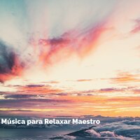 Passing Cloud - Música para Relaxar Maestro & Musica Para Meditar y Relajarse & Música Relajante para Perros