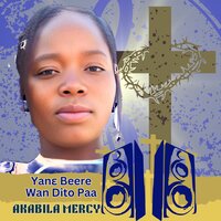 Yine Yire La ŋwana Yo - Akabila Mercy