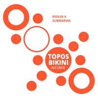 Submarine - Boiler K