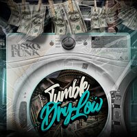 Tumble Dry Low - Risko Funk & GT Garza