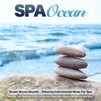 Spa Music and Ocean Waves - Spa Music Relaxation & Spa Music & Spa Treatment