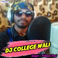 Dj College Wali - Padman Pani