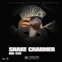 Snake Charmer - Big Cuz