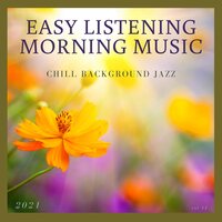 Flowers in the Morning - Easy Listening Morning Music & Easy Sunday Listening