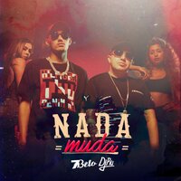 Nada Muda - MC 7 Belo & DJ Piu & Mc 7 Belo feat. Dj Piu