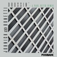 Drossin' - JohNick & Bonetti