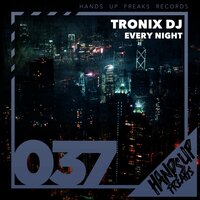 Every Night - Tronix DJ & Marious & Alari