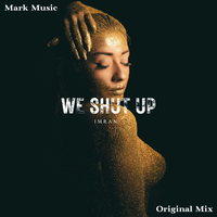 We Shut Up - Imran
