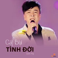 Cát Bụi Tình Đời - Son Ha & Star Online & Trọng Nghĩa