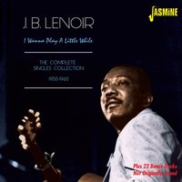 I Have Married - J.B. Lenoir