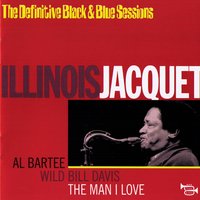 Blue and Sentimental - Illinois Jacquet & Wild Bill Davis & Al Bartee