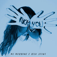 Fuck You - Rick Jesus & Mc Morrone