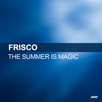 The Summer Is Magic - Frisco & Flip