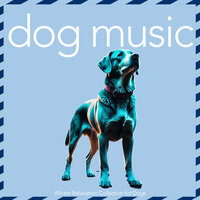 Relaxation Tones - Relax My Dog