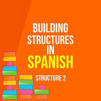 Spanish Structure 2 Lesson 4a - Kieran Ball