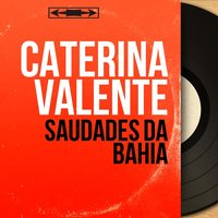 Saudades da Bahia - Caterina Valente & Edmundo Ros & His Orchestra