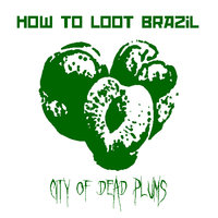 3 - How To Loot Brazil