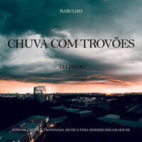 Chuva no Telhado, Pt. 27 - Sons de Chuva e Trovoadas & Musica para Dormir Dream House