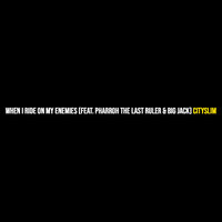 When I Ride on My Enemies - cityslim & Pharroh the last ruler & Big Jack