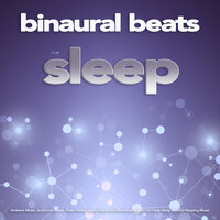 Soothing Sleeping Music - Binaural Beats Deep Sleep & Binaural Beats Sleep & Sleeping Music
