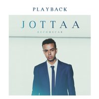 Ele Vem - Jotta A