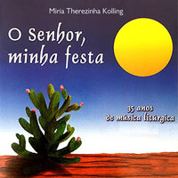 Senhor, Te Dou - Miria Therezinha Kolling