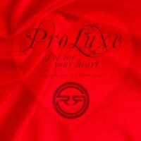 Give Me Your Heart - Pro Luxe & Lostlojic