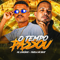 O Tempo Passou - MC Loukinho & Favela No Beat