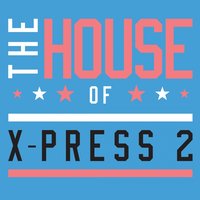 The Blast - X-Press 2 & Rob Harvey