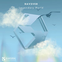 Legendary World - RAV3VER & Sakura records official樱花记录