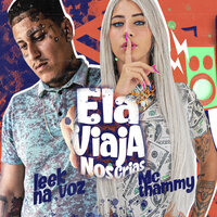 Ela Viaja nos Crias - Leek na Voz & MC Thammy