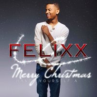 Have Yourself a Merry Christmas - Felixx