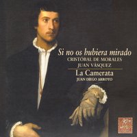 Buscad, Buen Amor. - La Camerata & Juan Vásquez (ca.1510-ca1560)