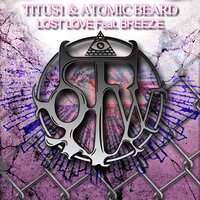 Lost Love - Atomic Beard & Breez.E & Titus1