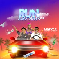 Run Away Pussy - Dj Nextle & RAYBEKAH & Daihard
