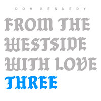 Don't Walk Away - Dom Kennedy & Quentin Miller