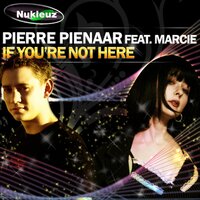 If You're Not Here - Pierre Pienaar & Marcie & Jason van Wyk