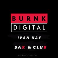 Sax & Club - Ivan Kay