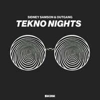 Tekno Nights - Sidney Samson & Outgang