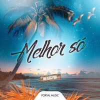 Melhor Só - Mateositoo & MC LUUKY & Dodida