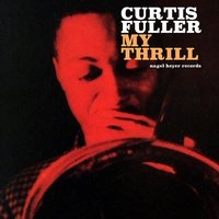 What Is This Thing Called Love - Curtis Fuller