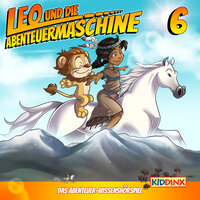 Kapitel 06: Leo und das Indianermädchen (Folge 6) - Leo und die Abenteuermaschine