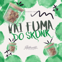 Vai Fuma do Skunk - DJ VR & Authentic Records & MC RONDOM
