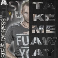 Take Me Away - Steve Cypress