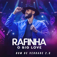 Agora Sou Ex - Rafinha o Big Love