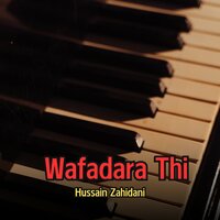 Wafadara Thi - Hussain Zahidani