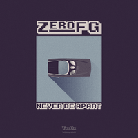 Never Be Apart - ZeroFG